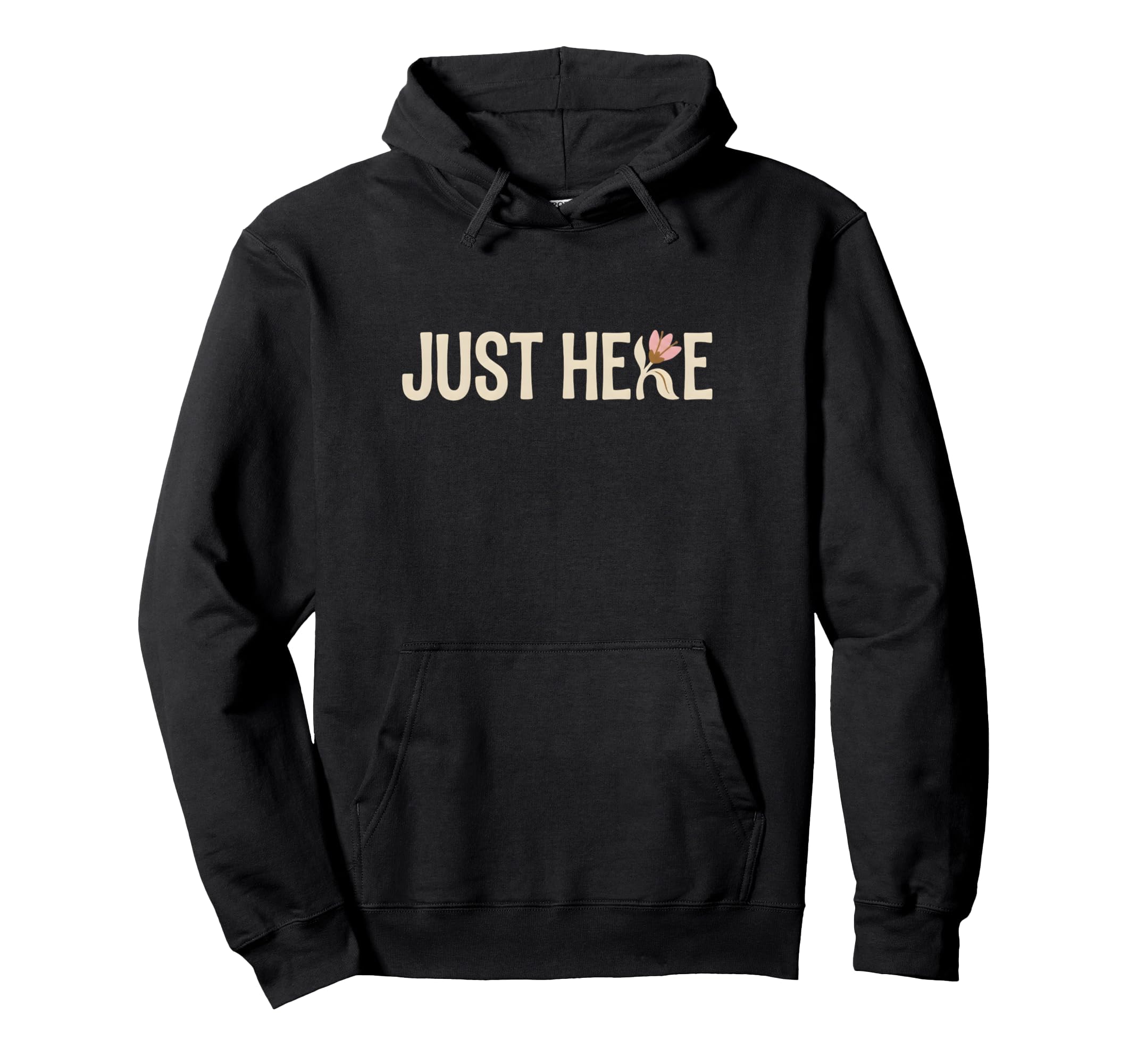 Boho Flower Just Here Minimalist Nature Hoodie - Unique Graphic for Adults - T-Shirt, Sweatshirt, Hoodie