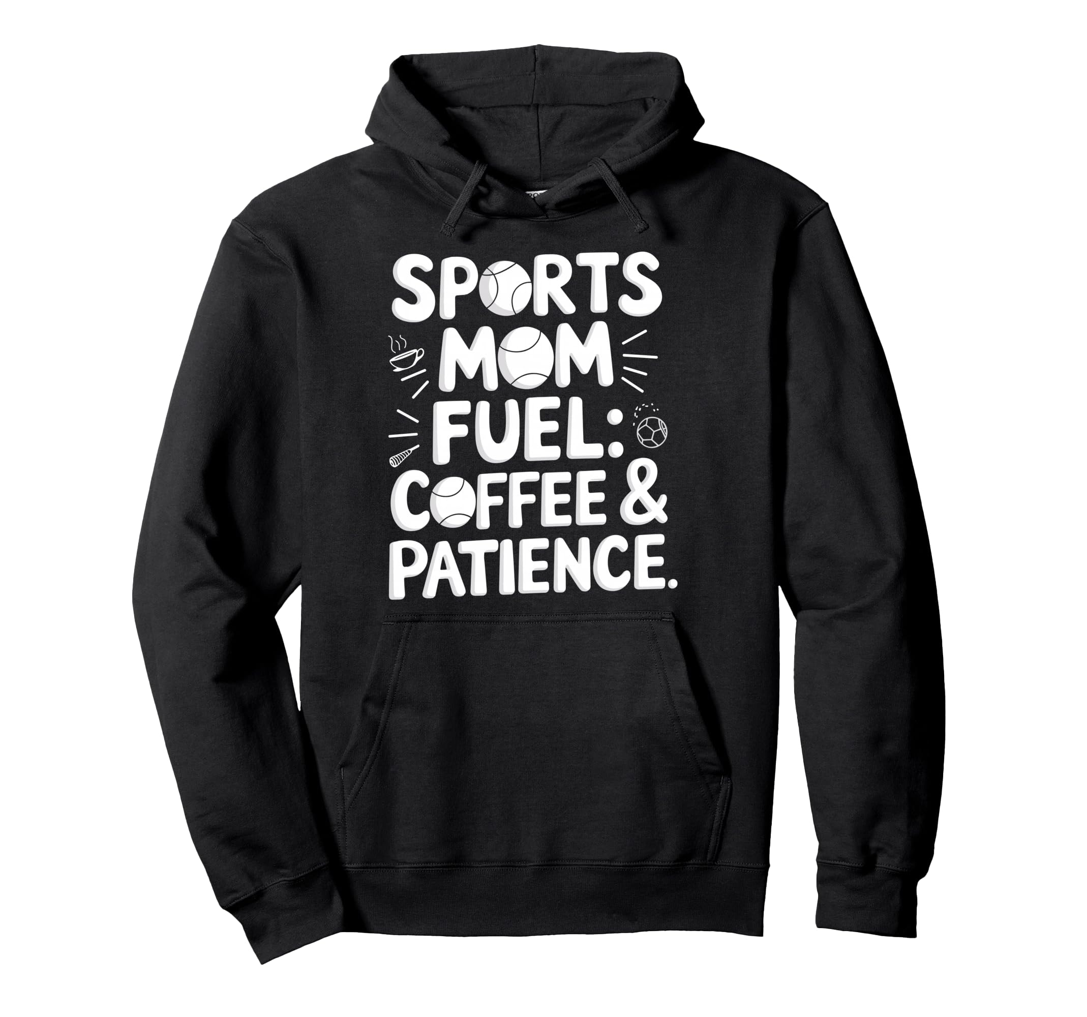 Sports Mom Fuel Coffee Patience Hoodie - Minimalist Print for Adults - T-Shirt, Sweatshirt, Hoodie