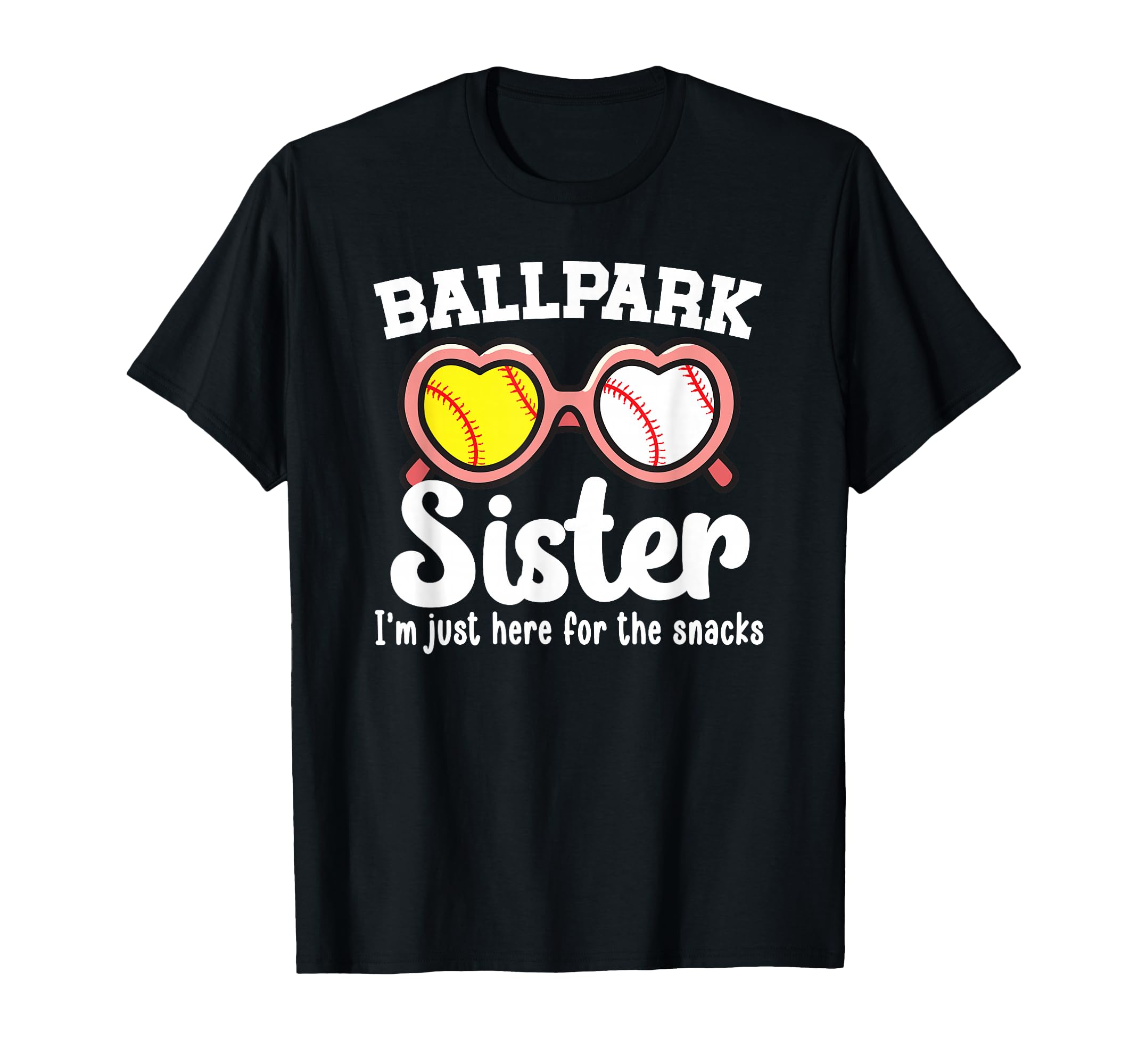 Ballpark Sister Funny Softball T-Shirt - Fun Novelty Design Unisex - T-Shirt, Sweatshirt, Hoodie