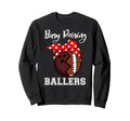 Busy Raising Ballers Mom Funny Sweatshirt - Graphic Print for Adults - T-Shirt, Sweatshirt, Hoodie