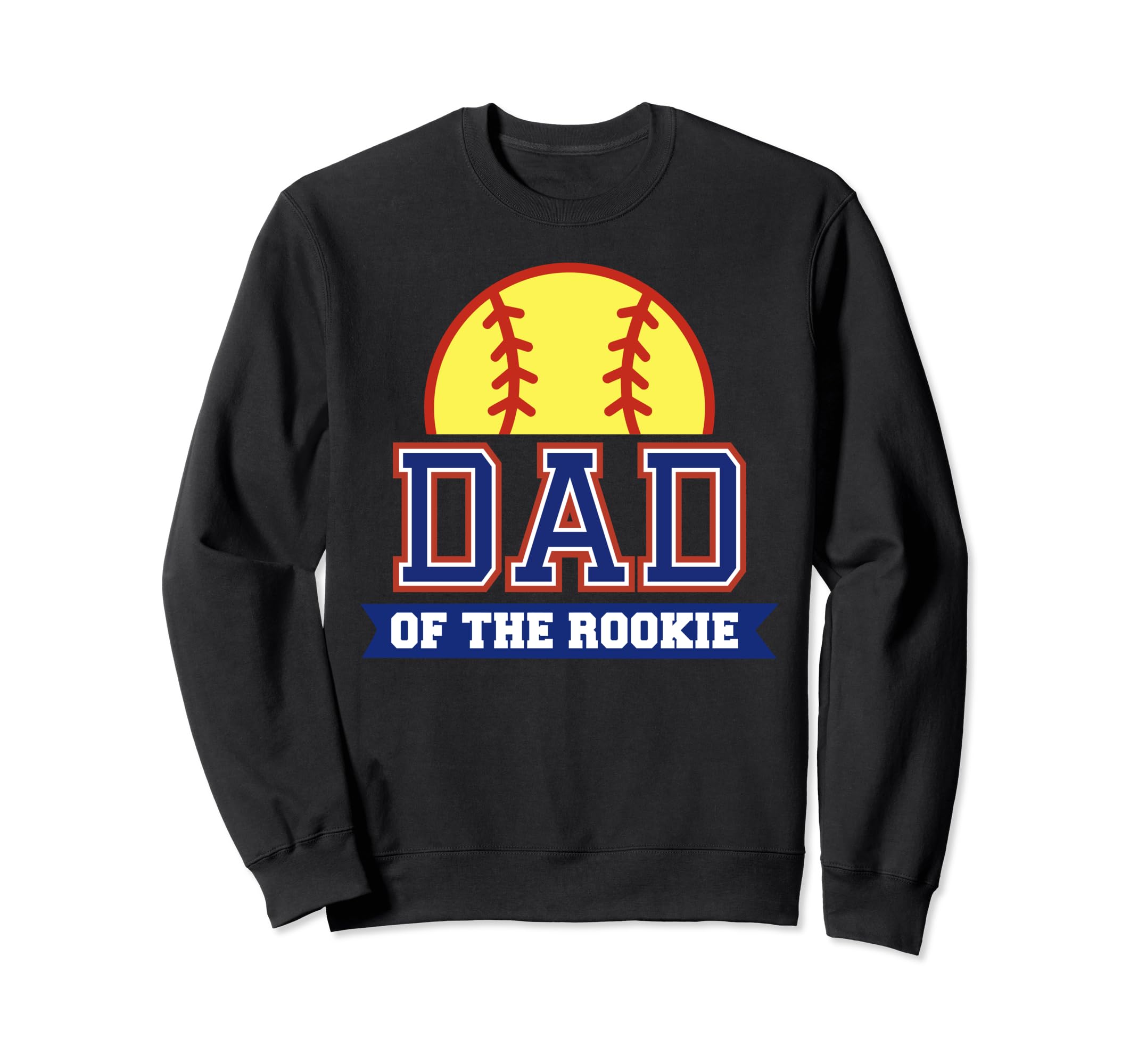 Dad Rookie 1St Birthday Softball Sweatshirt - Fun Novelty Design Unisex - T-Shirt, Sweatshirt, Hoodie
