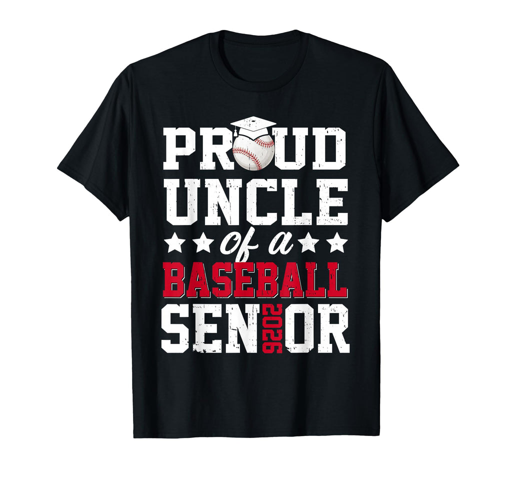 Proud Uncle Baseball Senior 2026 T-Shirt - Casual Everyday Wear Unisex - T-Shirt, Sweatshirt, Hoodie