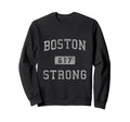 Boston Strong Sweatshirt - Casual Everyday Wear Unisex - T-Shirt, Sweatshirt, Hoodie