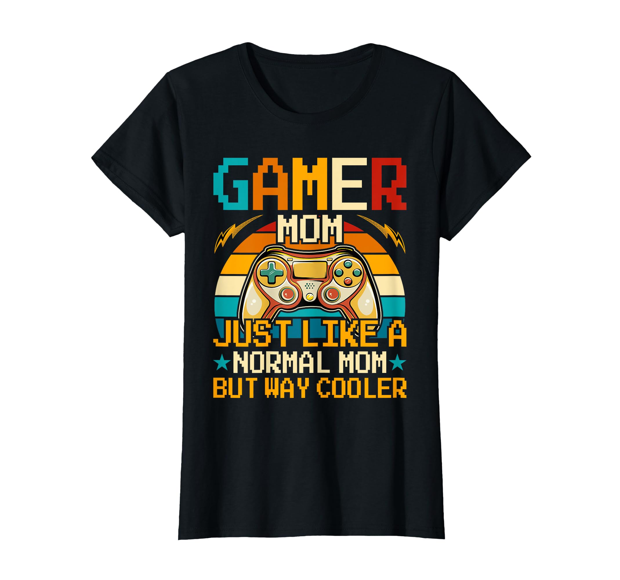 Gamer Mom Just Like Normal Mom Gaming T-Shirt - Custom Art Print Unisex - T-Shirt, Sweatshirt, Hoodie