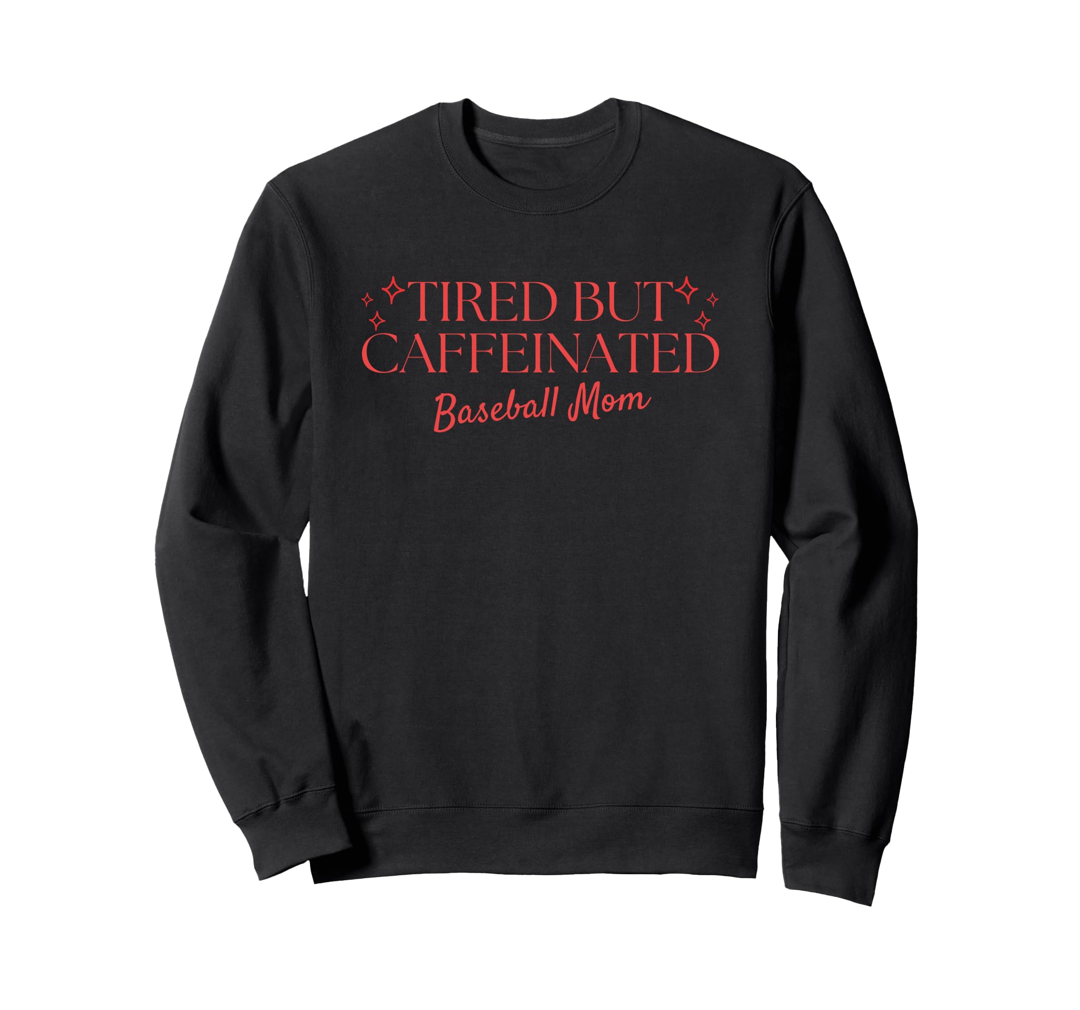 Tired But Caffeinated Baseball Mom Sweatshirt - Custom Art Print Unisex - T-Shirt, Sweatshirt, Hoodie