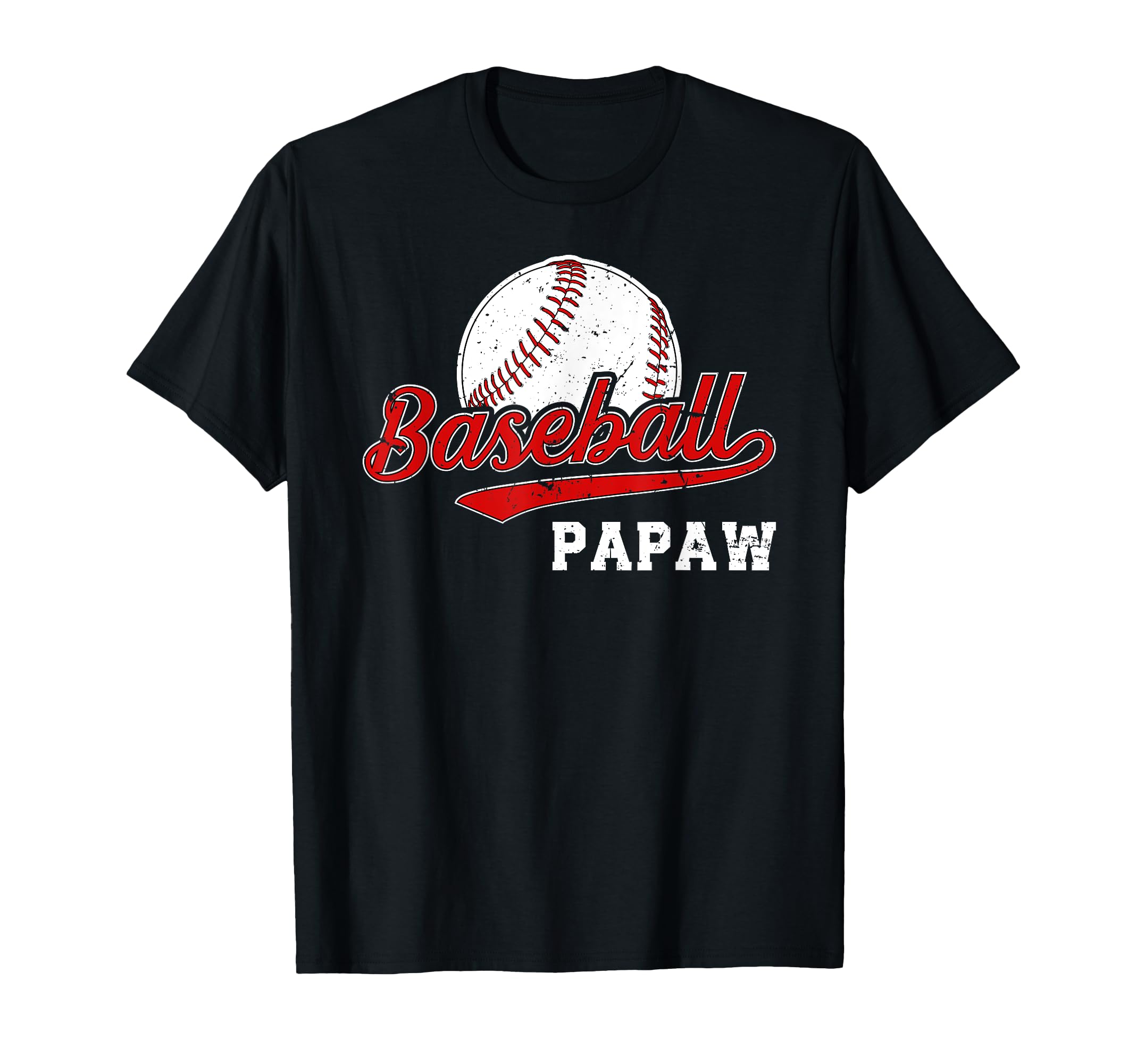 Baseball Papaw Grandpa Papaw T-Shirt - Casual Everyday Wear Unisex - T-Shirt, Sweatshirt, Hoodie