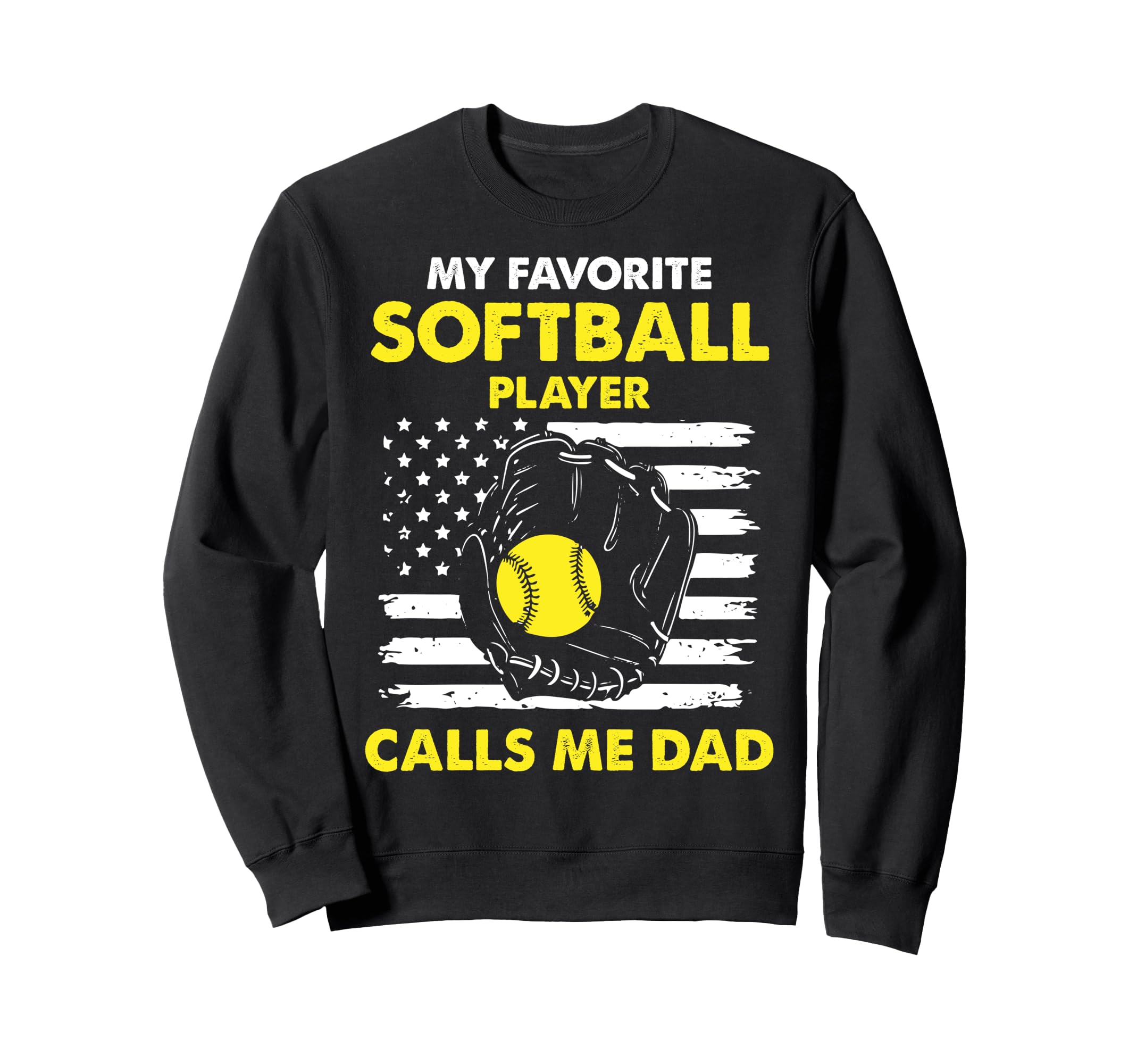 Softball Dad Softball Player Sweatshirt - Casual Everyday Wear Men Women - T-Shirt, Sweatshirt, Hoodie
