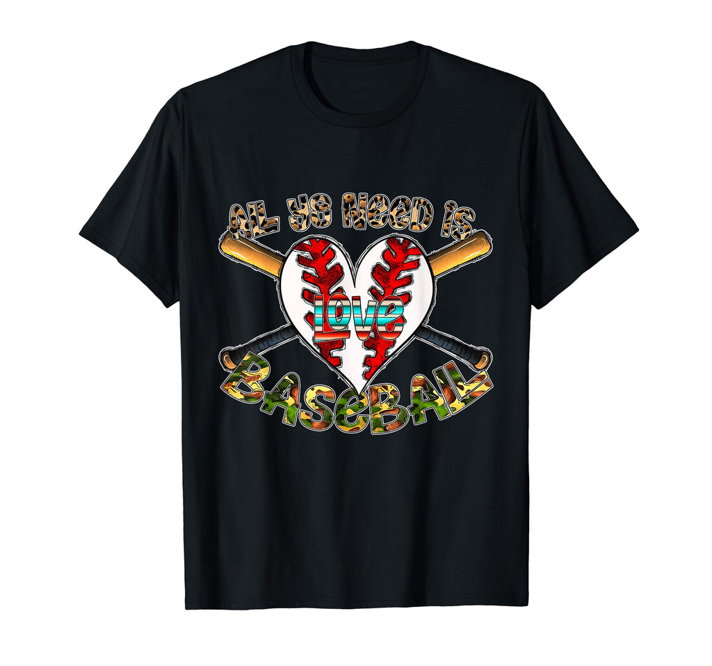 All You Need Is Baseball Player Mom T-Shirt - Fun Novelty Design Unisex - T-Shirt, Sweatshirt, Hoodie