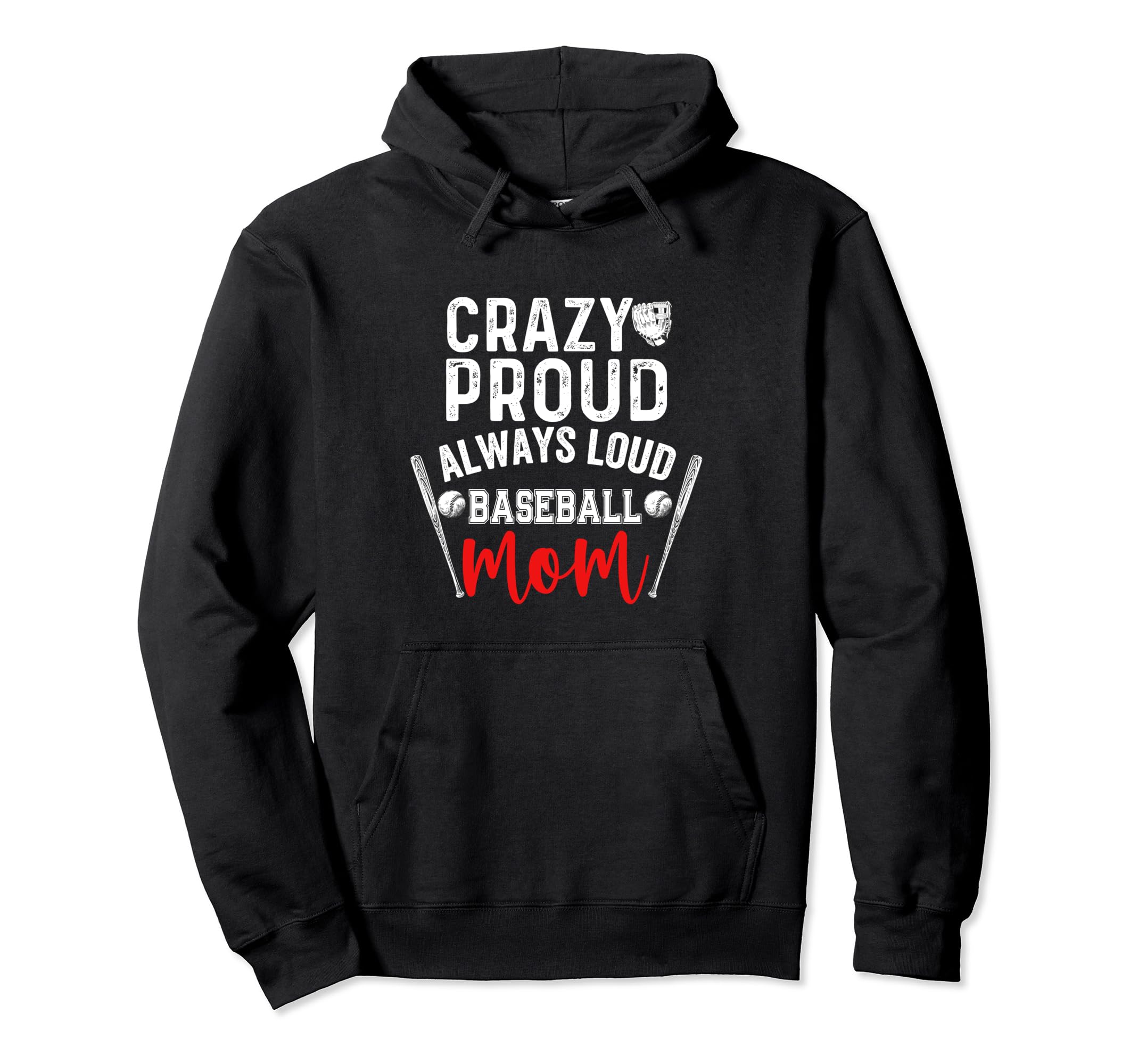 Crazy Proud Always Loud Baseball Mom Hoodie - Aesthetic Graphic for Adults - T-Shirt, Sweatshirt, Hoodie
