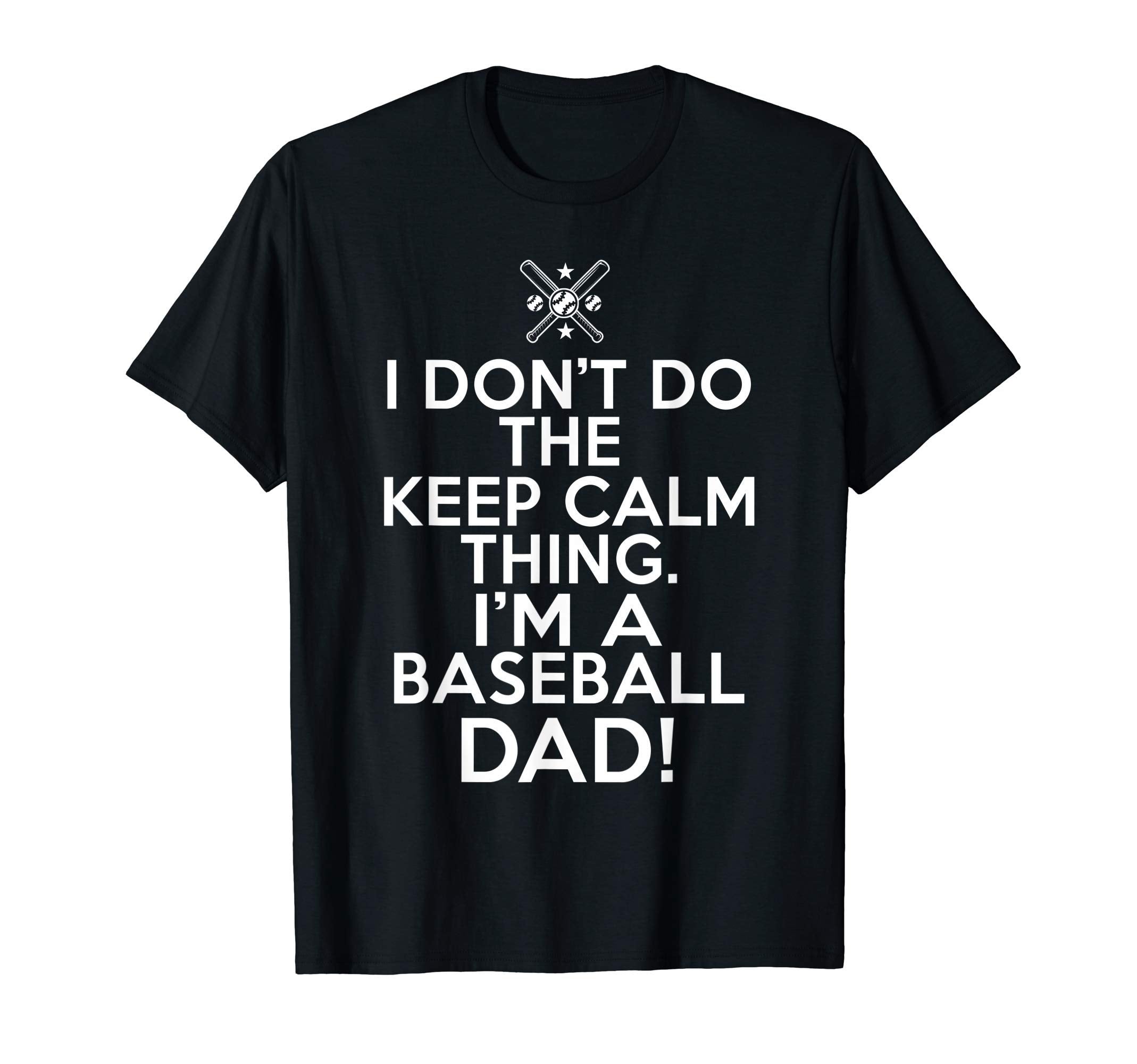 Loud Baseball Dad I Dont Keep Calm T-Shirt - Custom Art Print for Adults - T-Shirt, Sweatshirt, Hoodie