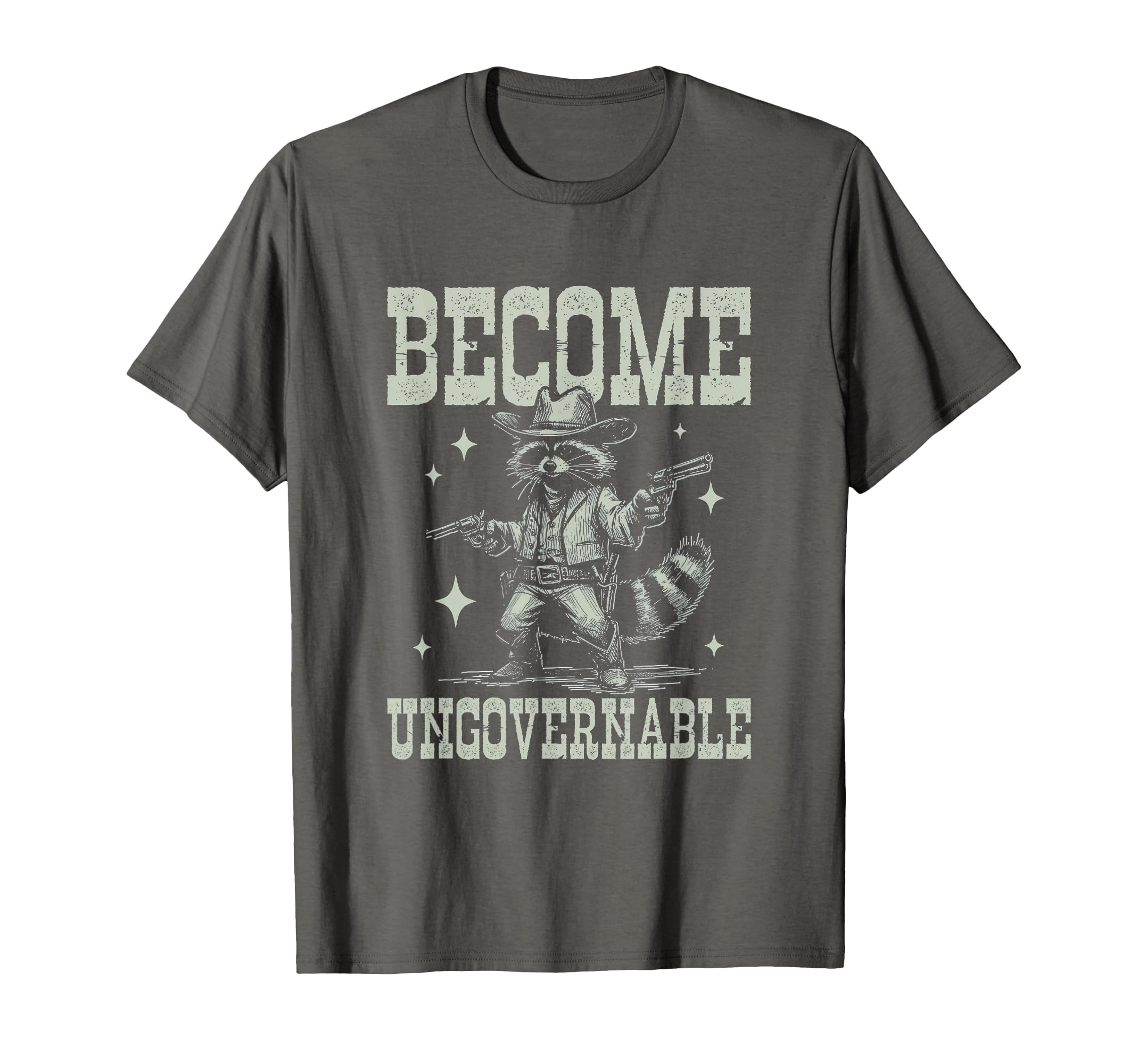 Become Ungovernable Funny Racoon Cowboy T-Shirt - Unique Graphic Unisex - T-Shirt, Sweatshirt, Hoodie