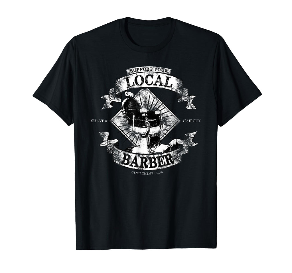 Support Your Local Barber Distressed T-Shirt - Novelty Apparel for Adults - T-Shirt, Sweatshirt, Hoodie