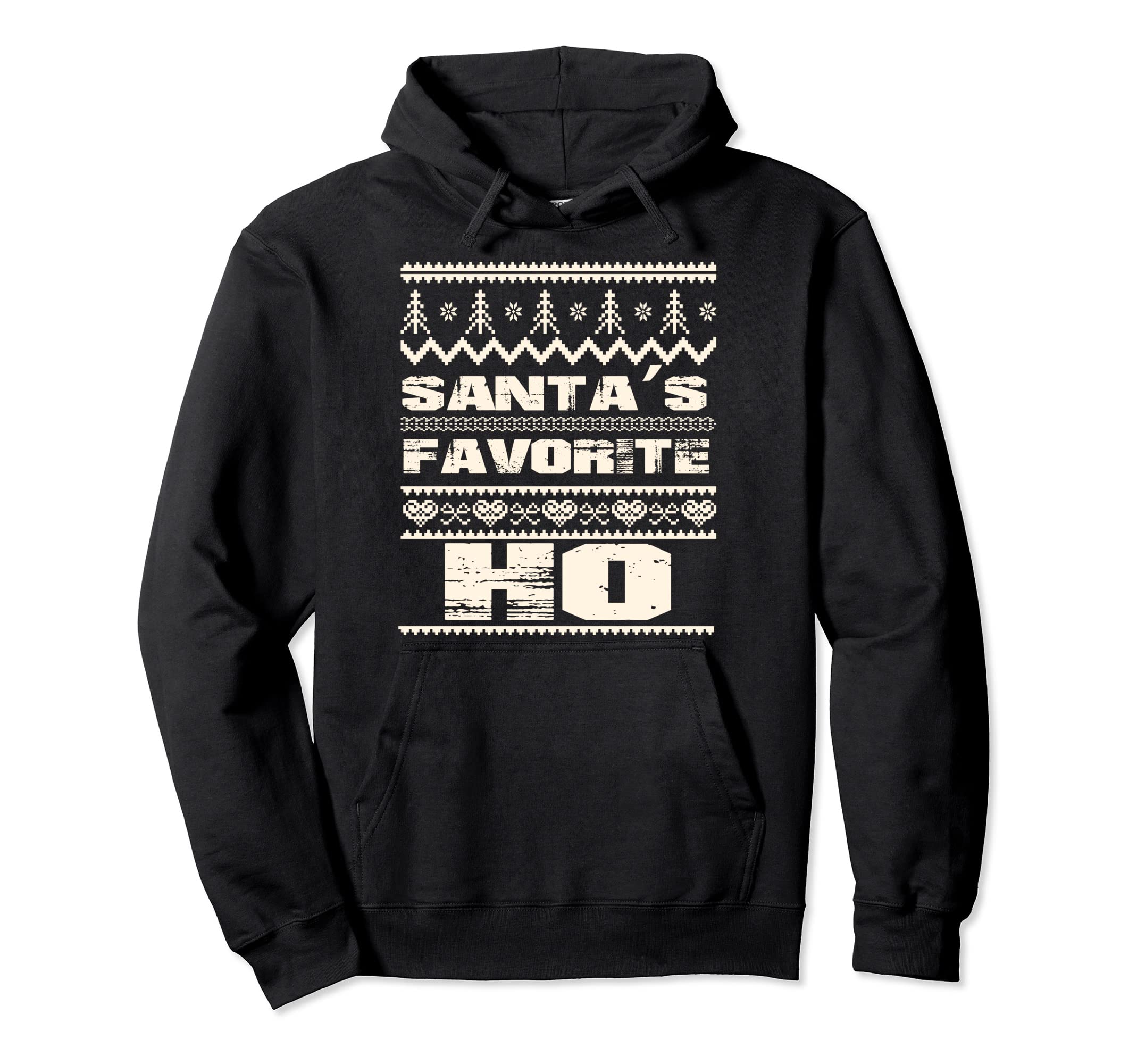 Santas Favorite Ho Distressed Hoodie - Trendy Graphic Men Women - T-Shirt, Sweatshirt, Hoodie