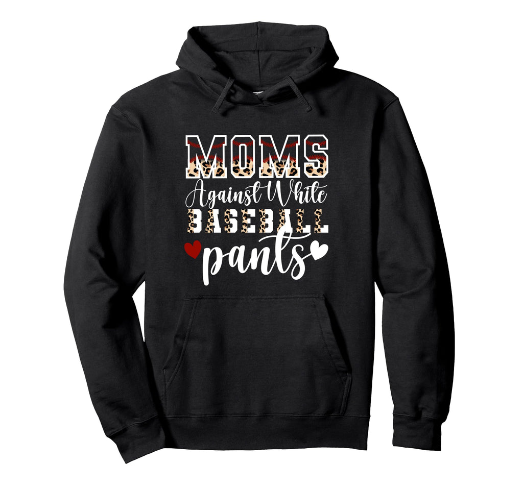 Moms Against White Baseball Pants Hoodie - Aesthetic Graphic Men Women - T-Shirt, Sweatshirt, Hoodie