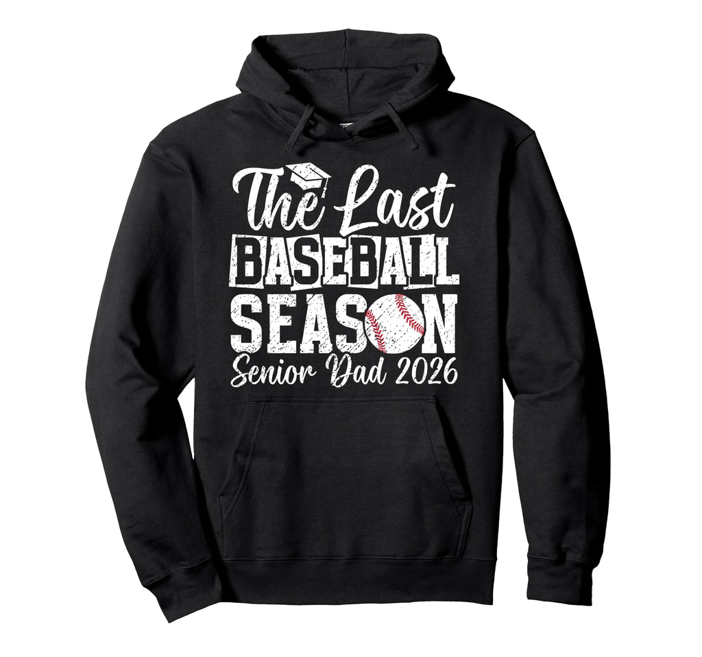Last Baseball Season Baseball Hoodie - Casual Everyday Wear Men Women - T-Shirt, Sweatshirt, Hoodie