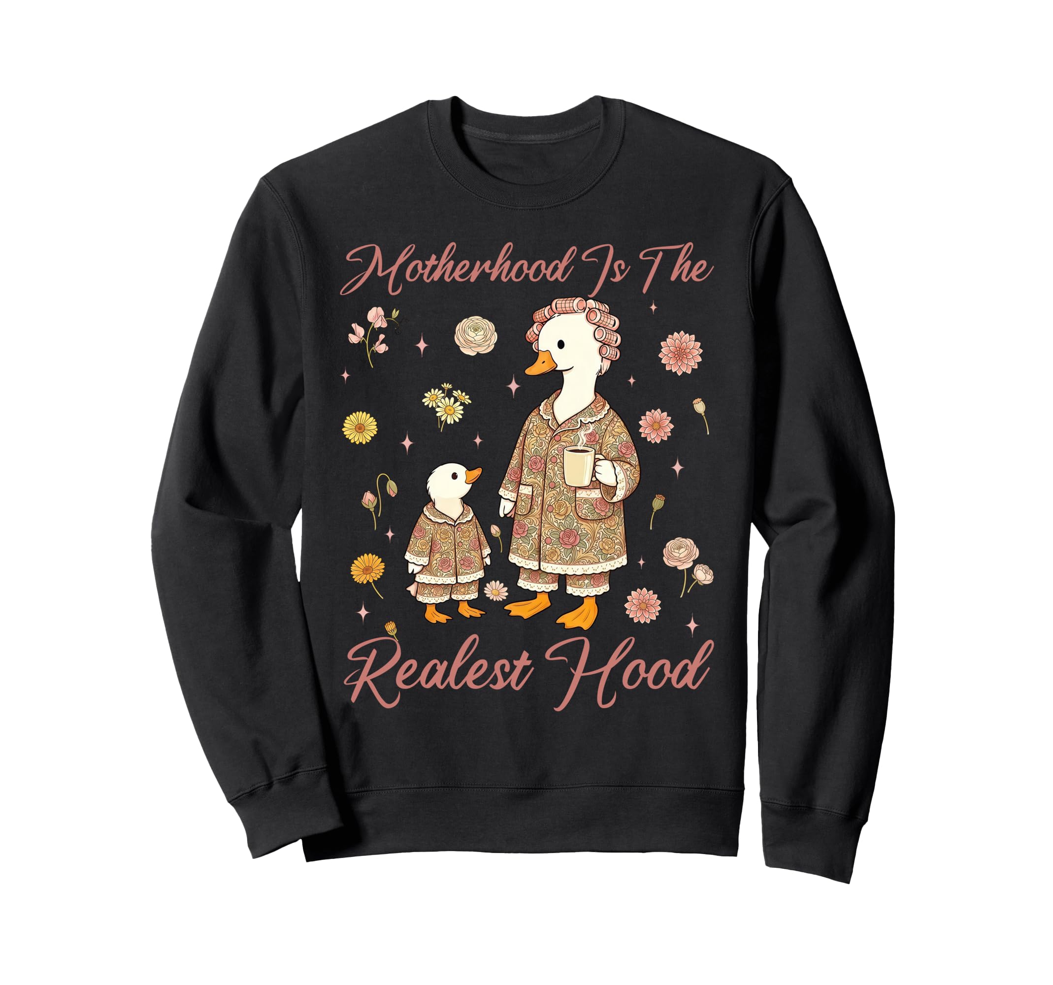Motherhood Is Realest Hood Mom Goose Sweatshirt - Minimalist Print Unisex - T-Shirt, Sweatshirt, Hoodie