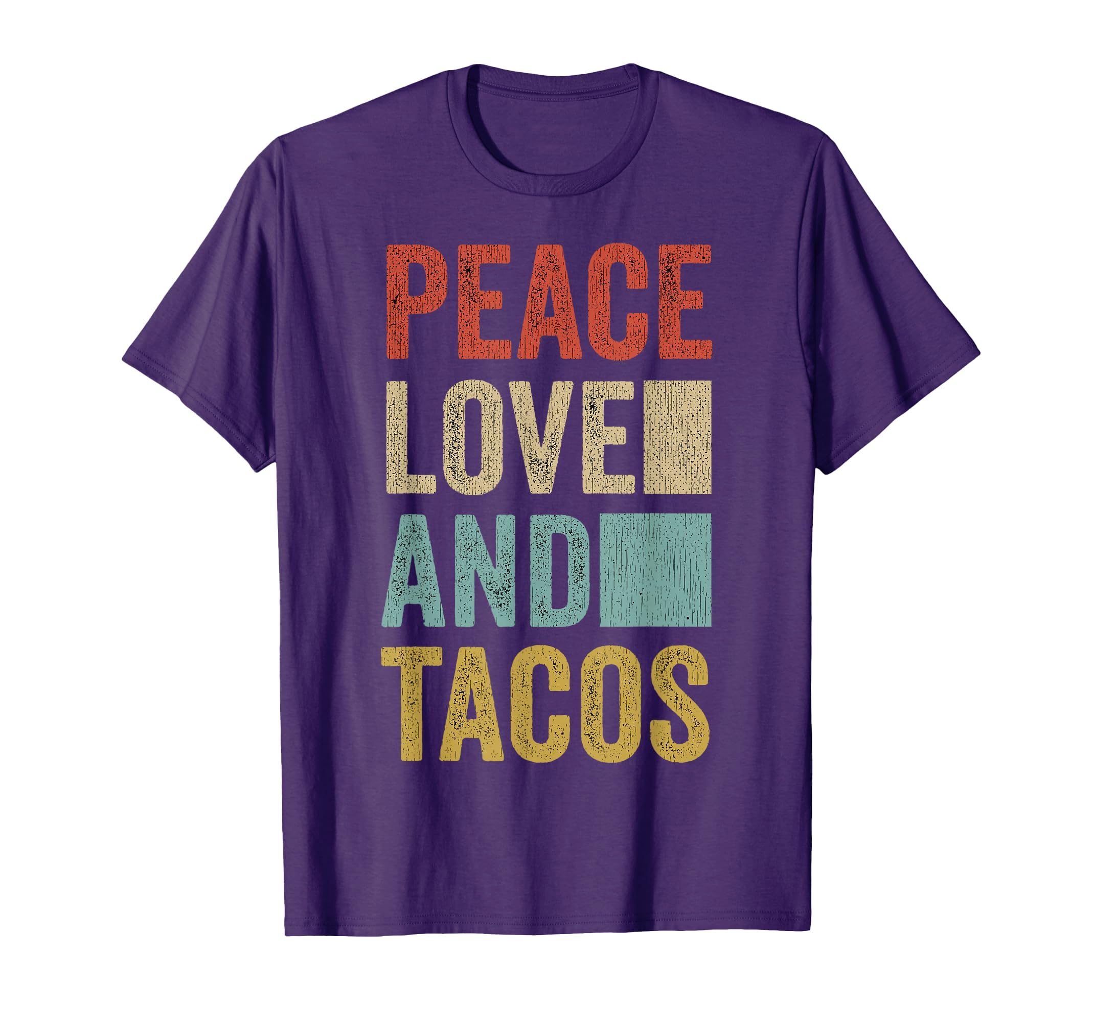 Peace Love Tacos Mexican Food Funny T-Shirt - Casual Everyday Wear Unisex - T-Shirt, Sweatshirt, Hoodie