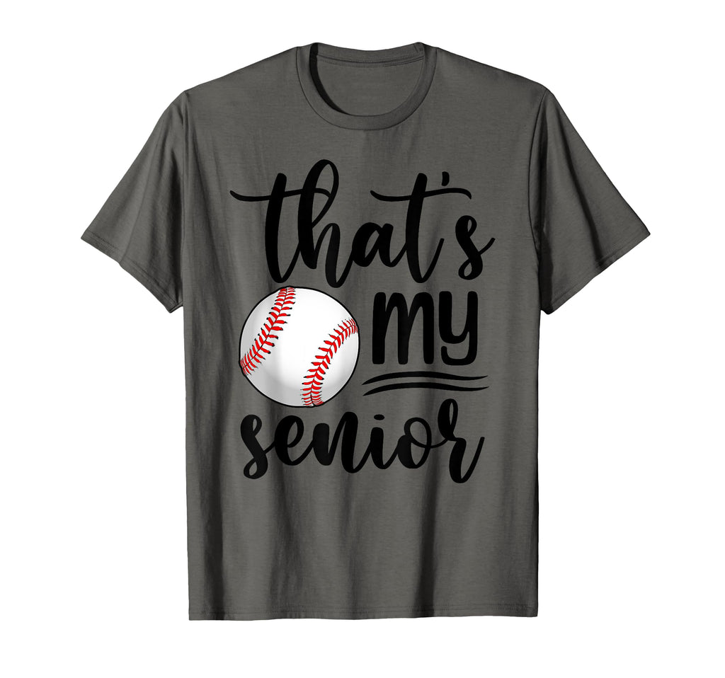 Thats My Senior Baseball Mom Dad T-Shirt - Casual Everyday Wear for Adults - T-Shirt, Sweatshirt, Hoodie