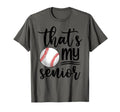 Thats My Senior Baseball Mom Dad T-Shirt - Casual Everyday Wear for Adults - T-Shirt, Sweatshirt, Hoodie