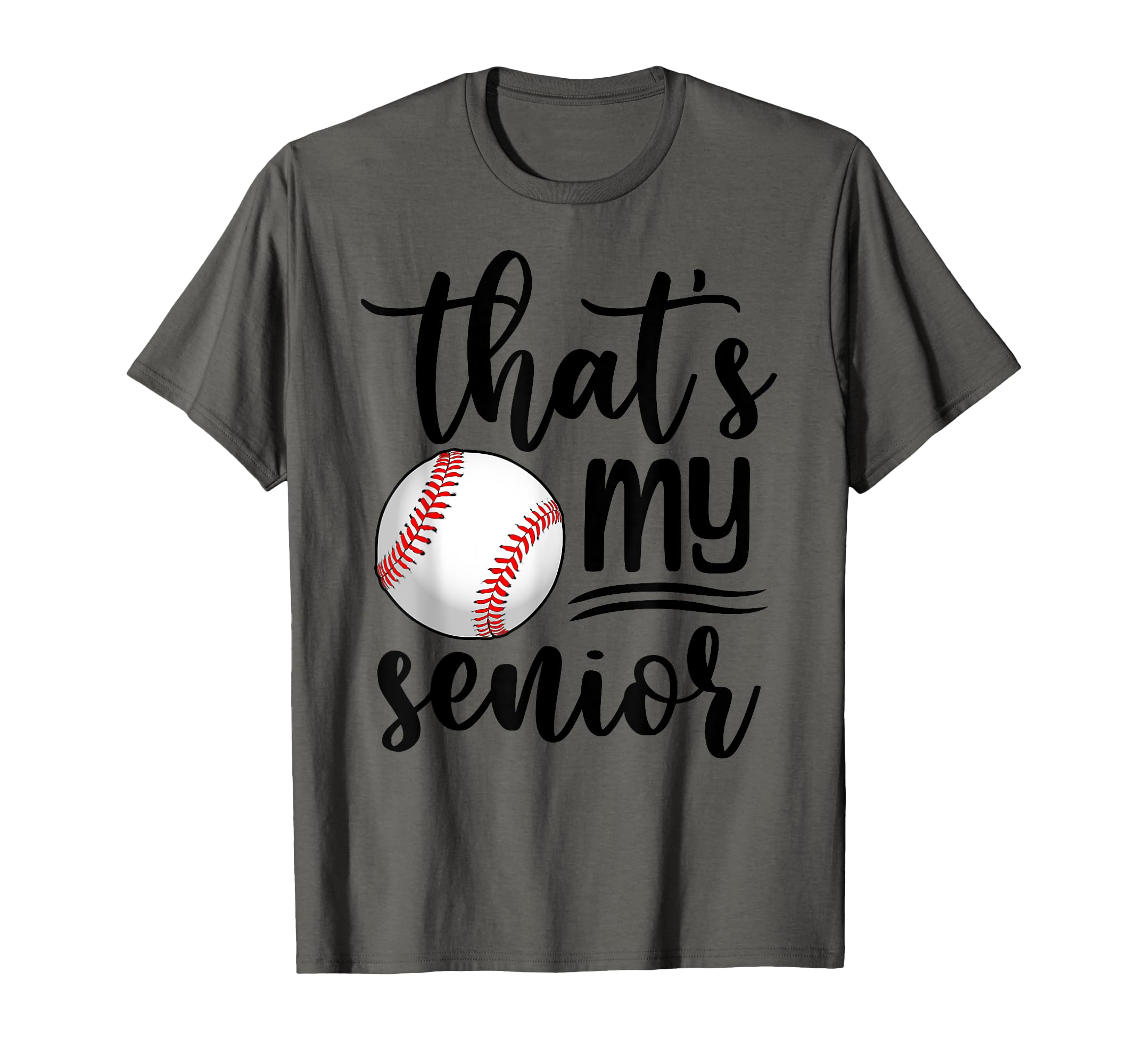 Thats My Senior Baseball Mom Dad T-Shirt - Casual Everyday Wear for Adults - T-Shirt, Sweatshirt, Hoodie