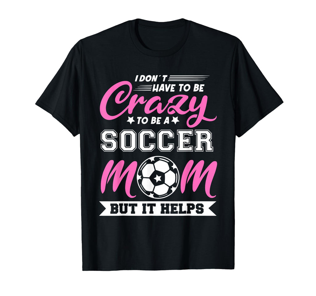 Soccer Mom Gifts Soccer Fan Mommy Mothers T-Shirt - Unique Graphic Unisex - T-Shirt, Sweatshirt, Hoodie