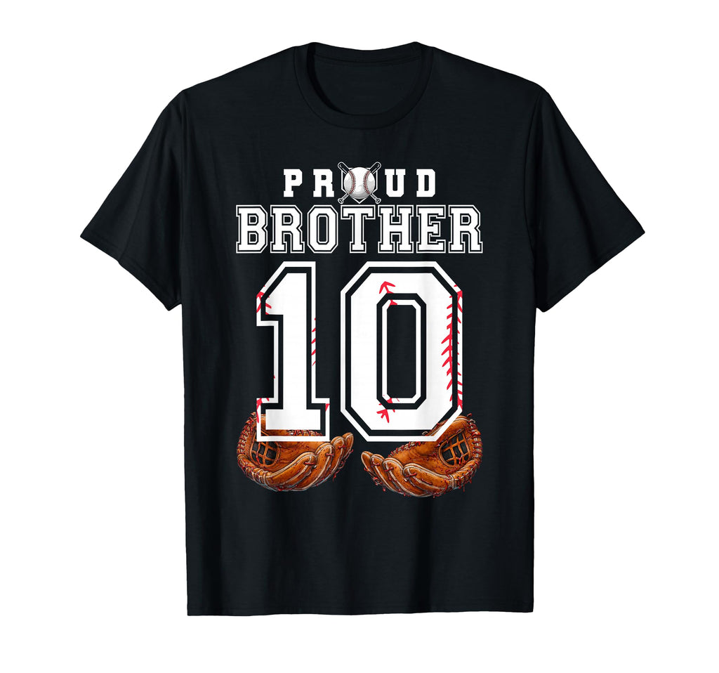 Proud Brother Baseball Player Number 10 T-Shirt - Unique Graphic Men Women - T-Shirt, Sweatshirt, Hoodie