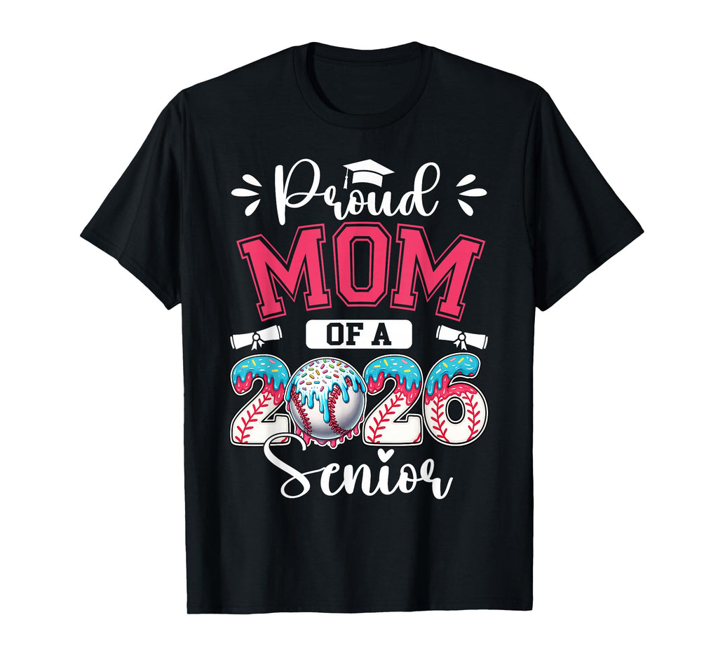 Proud Mom 2026 Graduate Senior 2026 T-Shirt - Unique Graphic for Adults - T-Shirt, Sweatshirt, Hoodie