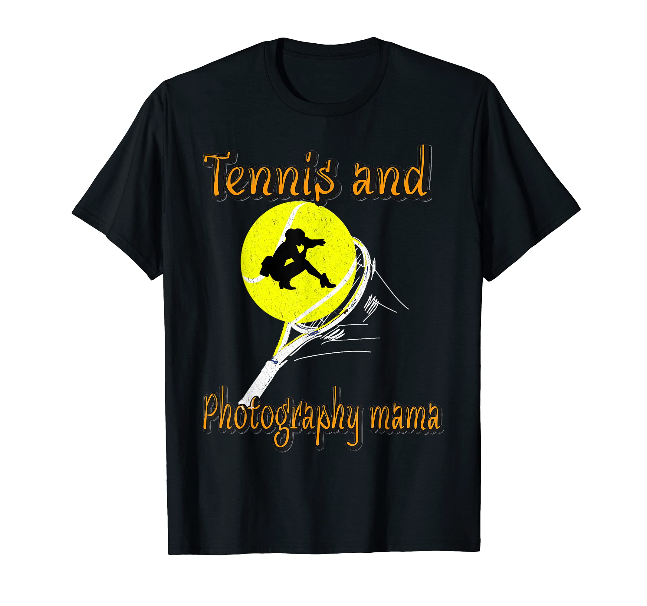 Tennis And Photography Mama Tennis Mom T-Shirt - Trendy Graphic Men Women - T-Shirt, Sweatshirt, Hoodie