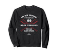 My House Alex Verdugo Mlb Player Sweatshirt - Trendy Graphic for Adults - T-Shirt, Sweatshirt, Hoodie