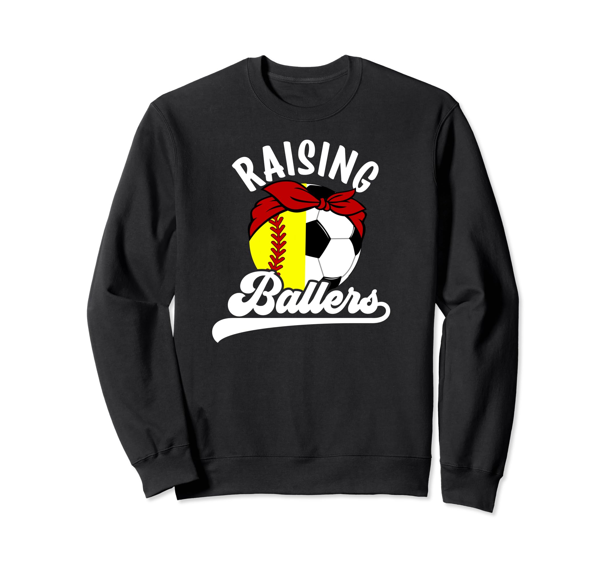 Raising Ballers Soccer Softball Sweatshirt - Streetwear Style Men Women - T-Shirt, Sweatshirt, Hoodie