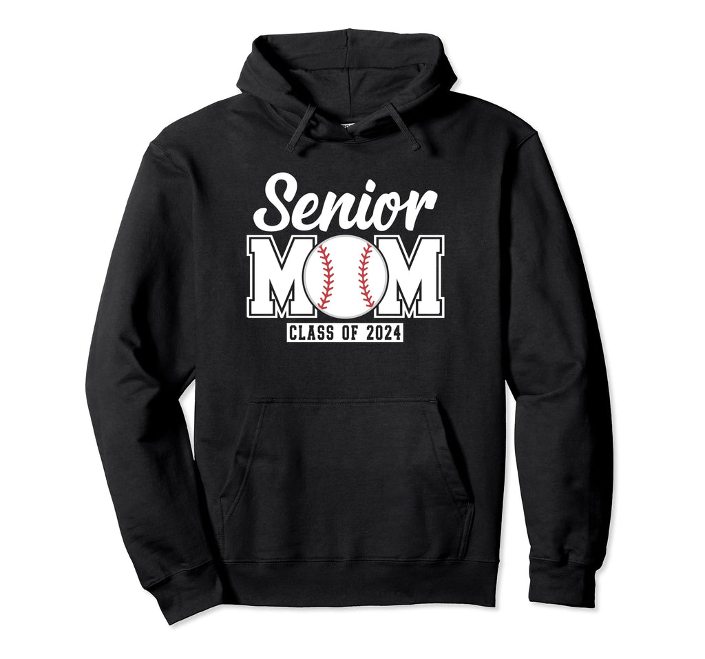 Senior Mom Class 2024 Baseball Proud Hoodie - Fun Novelty Design Men Women - T-Shirt, Sweatshirt, Hoodie