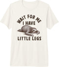 Wait for me I have little legs Merch Apparel - Adult & Kids T-Shirts, Sweatshirts & Hoodies apparel design preview 1