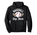 Baseball Step Mom Baseball Player Hoodie - Unique Graphic for Adults - T-Shirt, Sweatshirt, Hoodie
