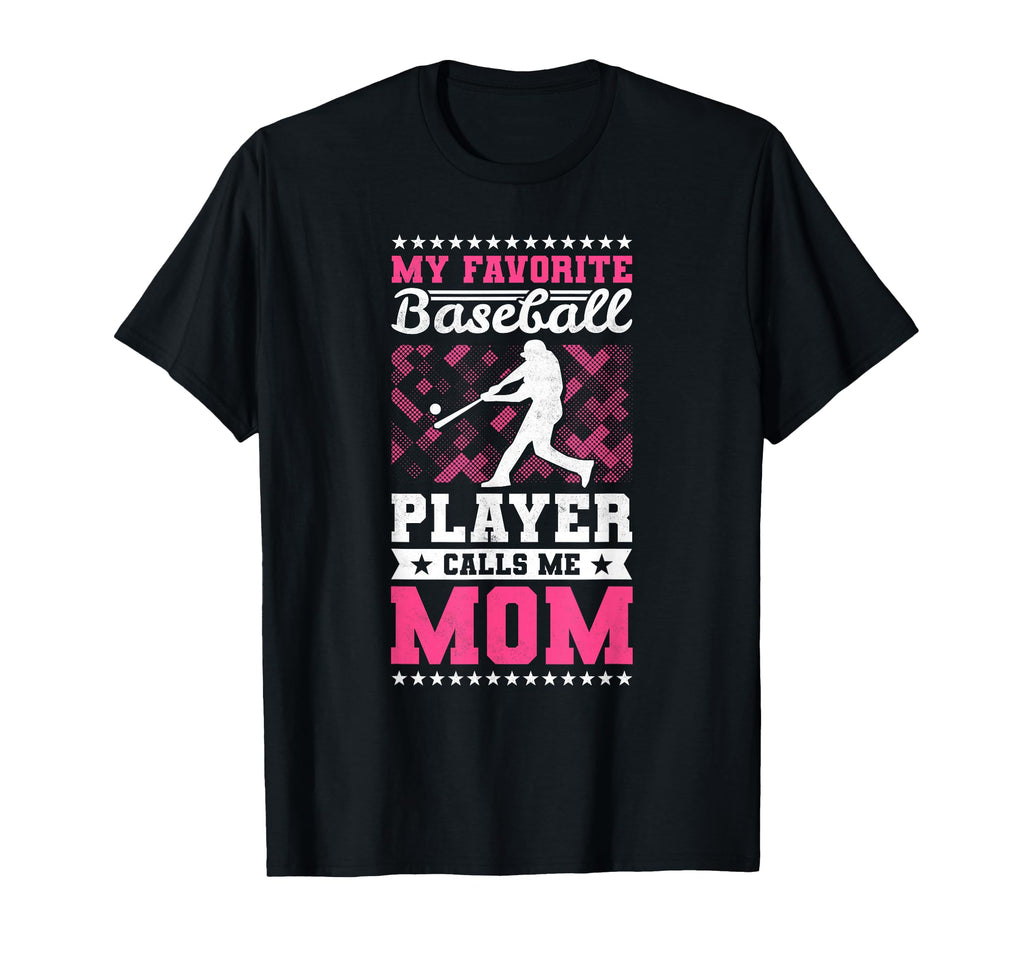 My Favorite Baseball Player Calls Me Mom T-Shirt - Graphic Print Unisex - T-Shirt, Sweatshirt, Hoodie