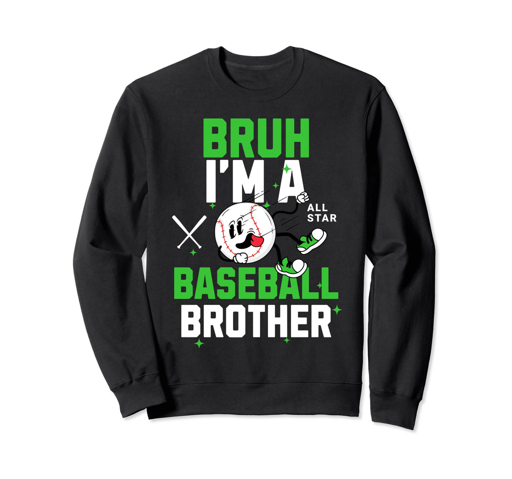 Bruh Baseball Brother Biggest Fan Sweatshirt - Streetwear Style Unisex - T-Shirt, Sweatshirt, Hoodie