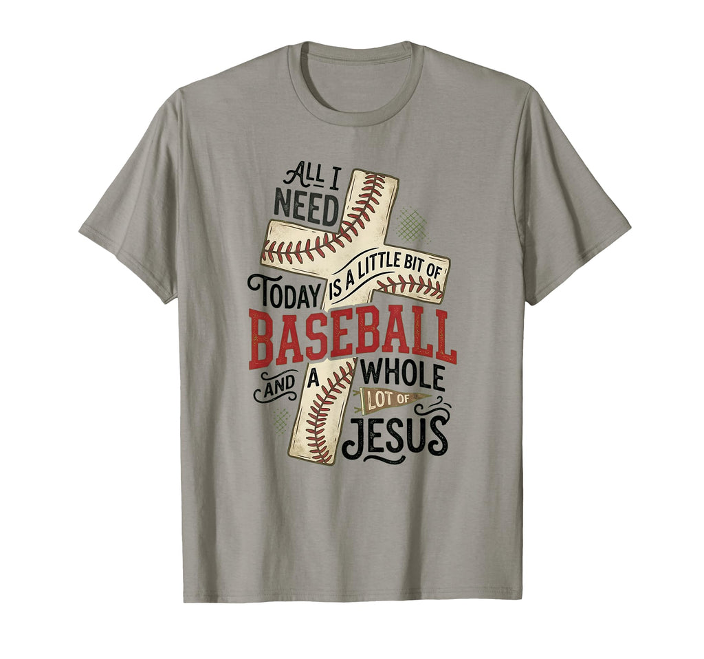 I Need Baseball And Jesus Sports Mom T-Shirt - Streetwear Style Men Women - T-Shirt, Sweatshirt, Hoodie