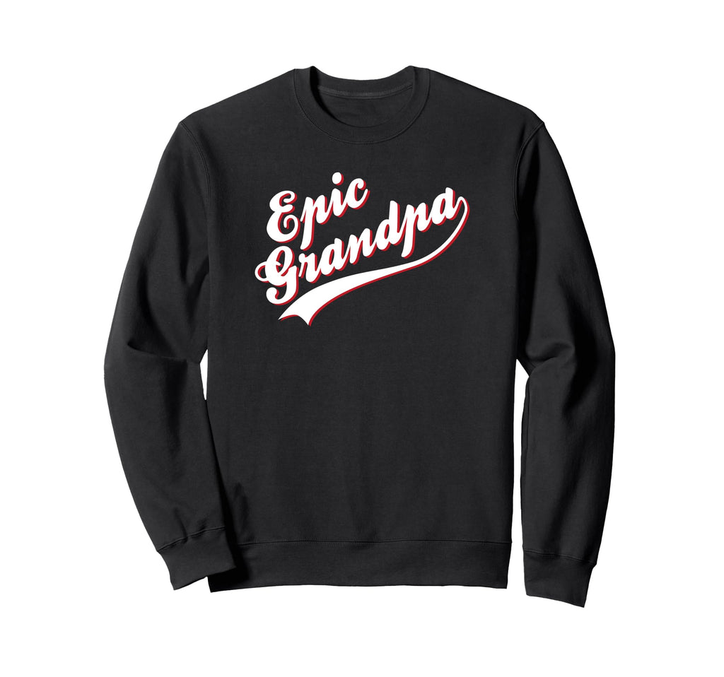 Trendy Epic Grandpa Baseball Text Sweatshirt - Unique Graphic Men Women - T-Shirt, Sweatshirt, Hoodie