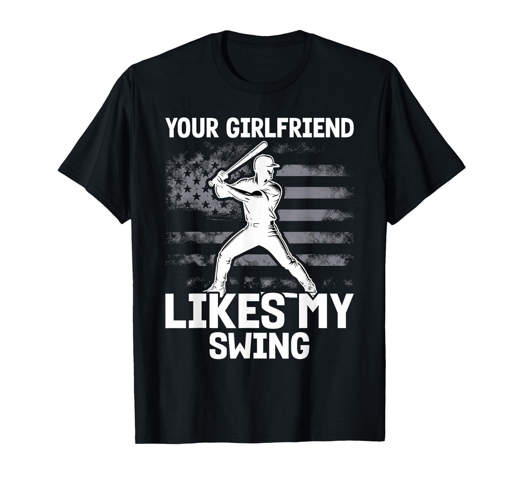 Your Girlfriend Likes My Swing Funny T-Shirt - Streetwear Style for Adults - T-Shirt, Sweatshirt, Hoodie