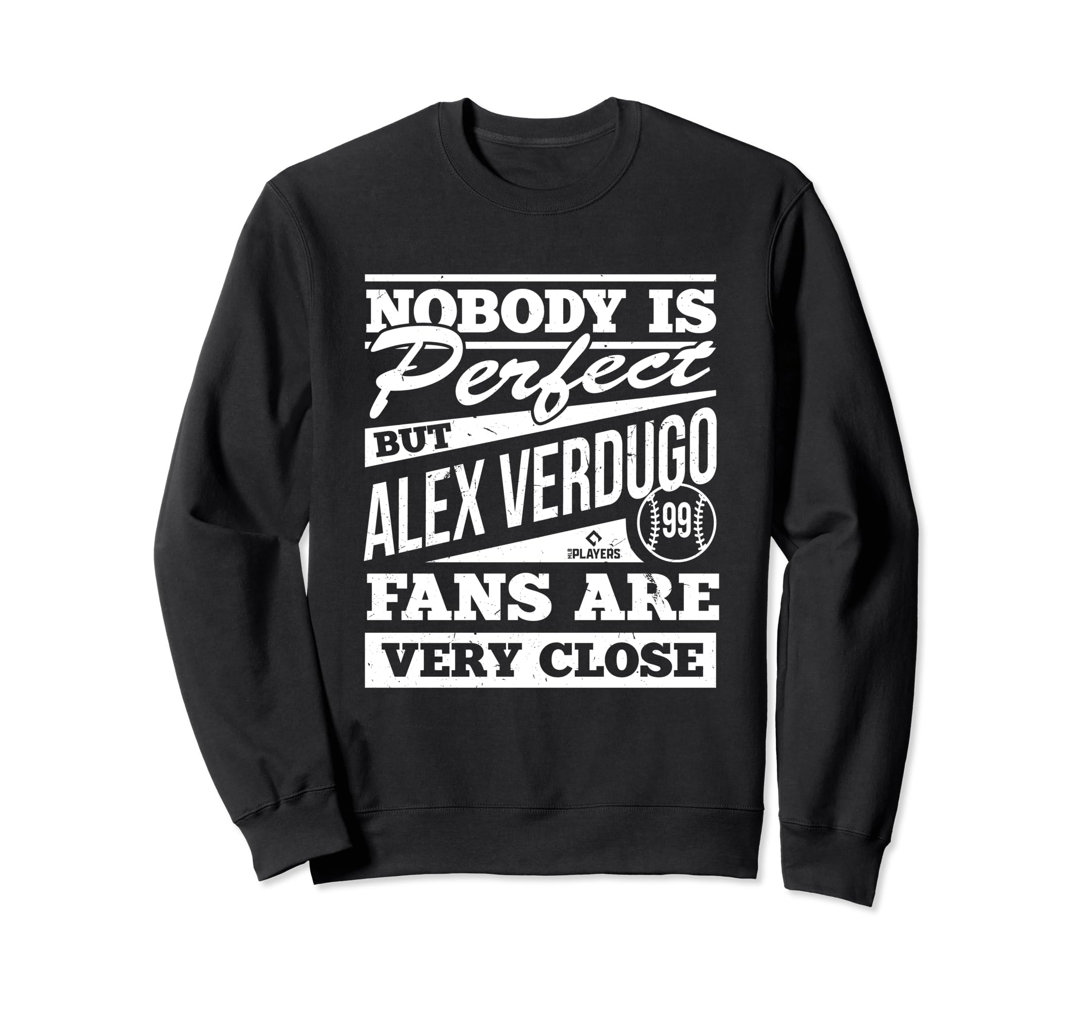 Nobody Is Alex Verdugo Baseball Sweatshirt - Fun Novelty Design for Adults - T-Shirt, Sweatshirt, Hoodie