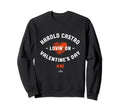 Harold Castro Lovin Valentines Day Sweatshirt - Streetwear Style Men Women - T-Shirt, Sweatshirt, Hoodie