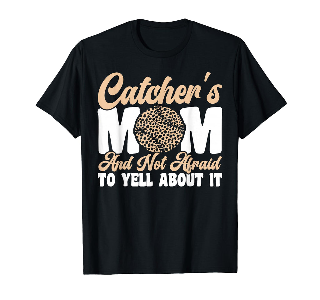 Catchers Mom And Not Afraid T-Shirt - Casual Everyday Wear Men Women - T-Shirt, Sweatshirt, Hoodie