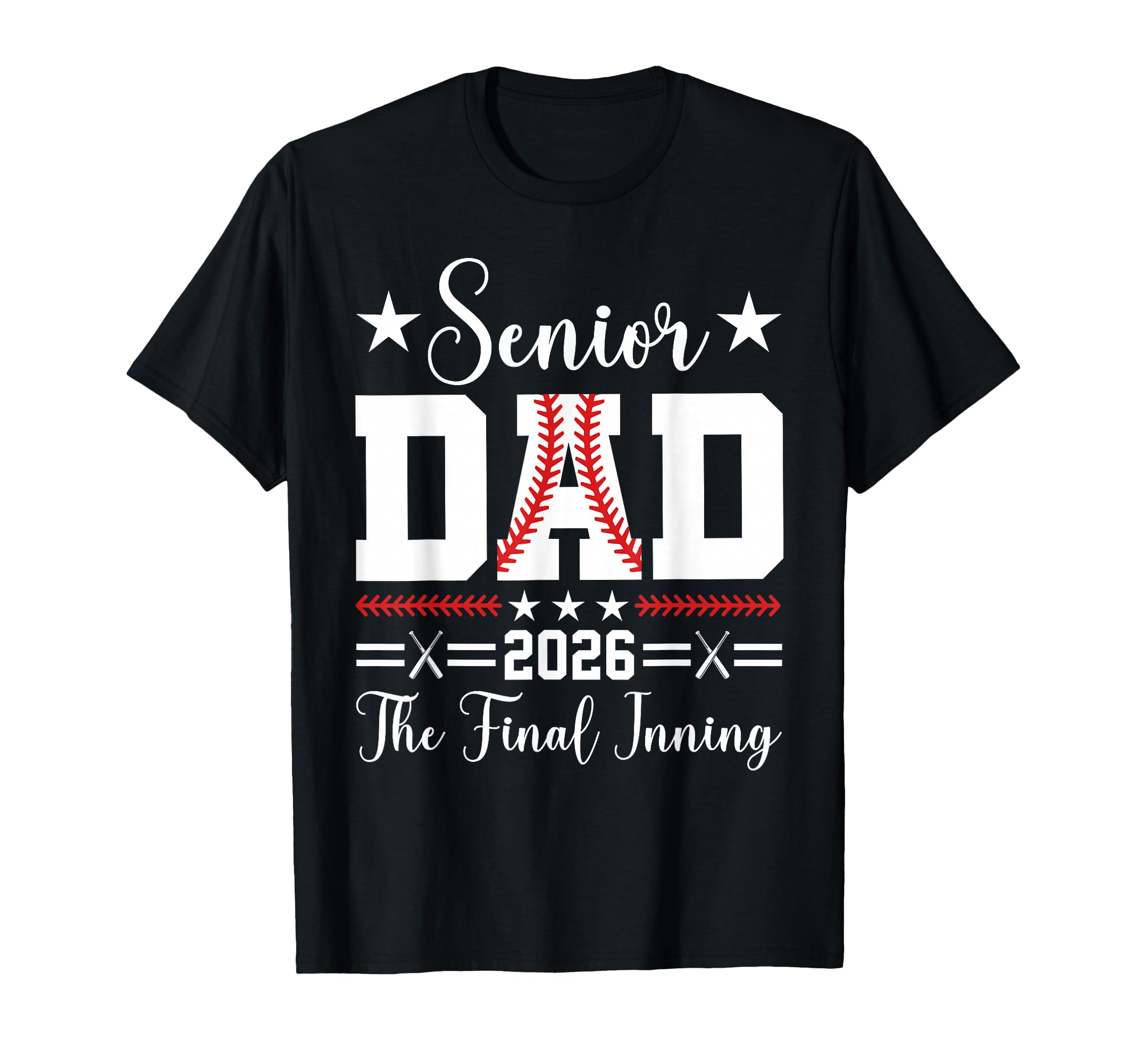 Baseball Senior Dad 2026 Final Inning T-Shirt - Trendy Graphic Unisex - T-Shirt, Sweatshirt, Hoodie