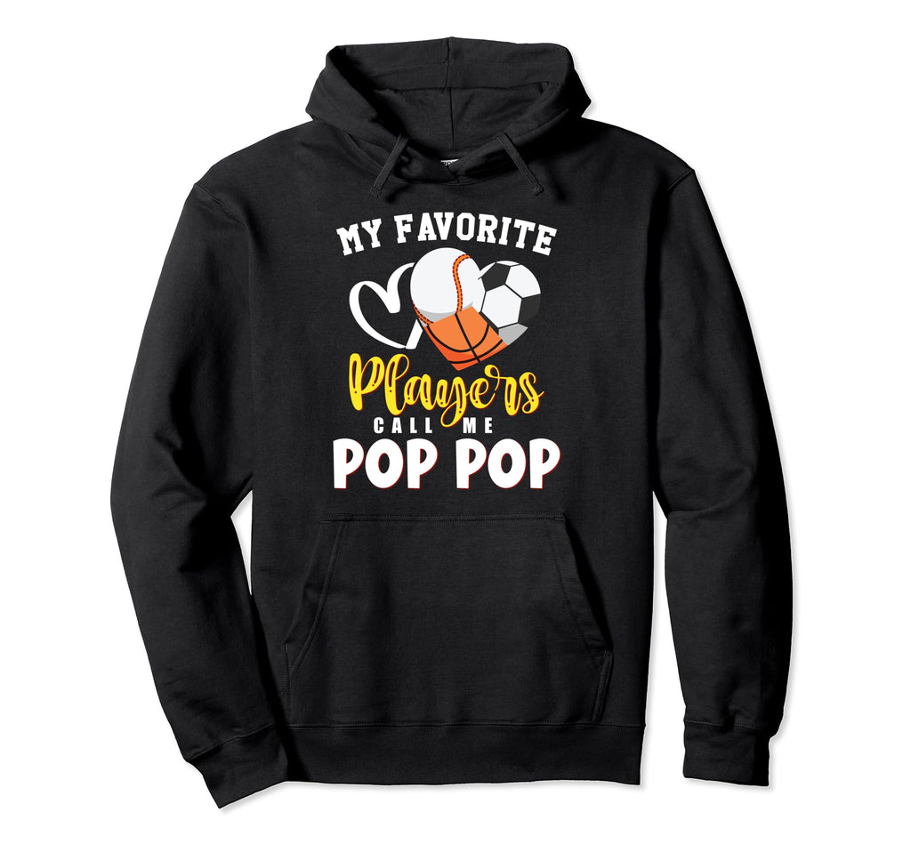 Pop Pop My Favorite Baseball Soccer Hoodie - Unique Graphic Unisex - T-Shirt, Sweatshirt, Hoodie