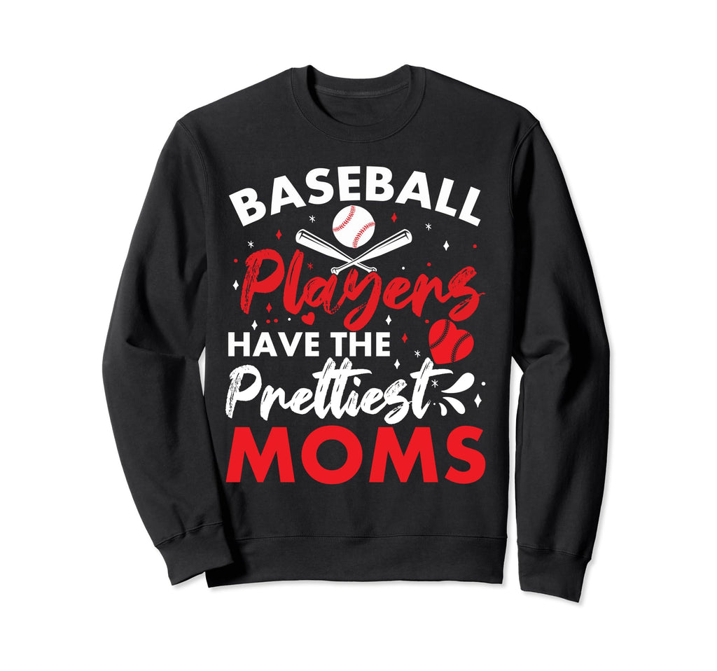 Baseball Players Have Sweatshirt - Casual Everyday Wear Men Women - T-Shirt, Sweatshirt, Hoodie