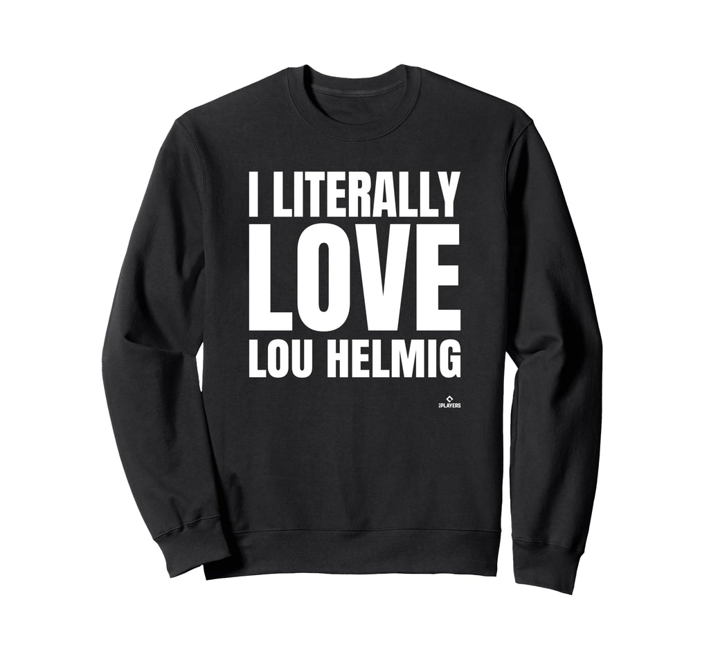 I Literally Love Lou Helmig Sweatshirt - Unique Graphic for Adults - T-Shirt, Sweatshirt, Hoodie