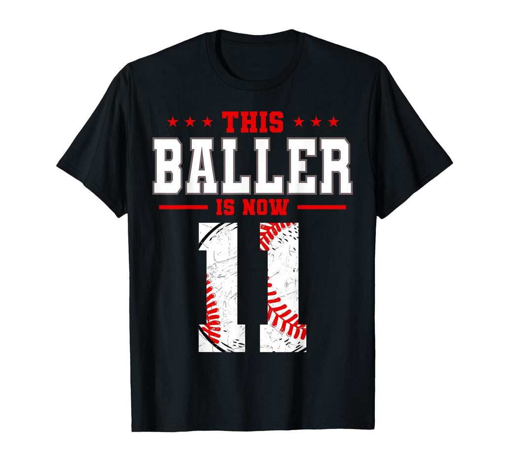 This Baller Is Now 11 Birthday T-Shirt - Casual Everyday Wear Men Women - T-Shirt, Sweatshirt, Hoodie