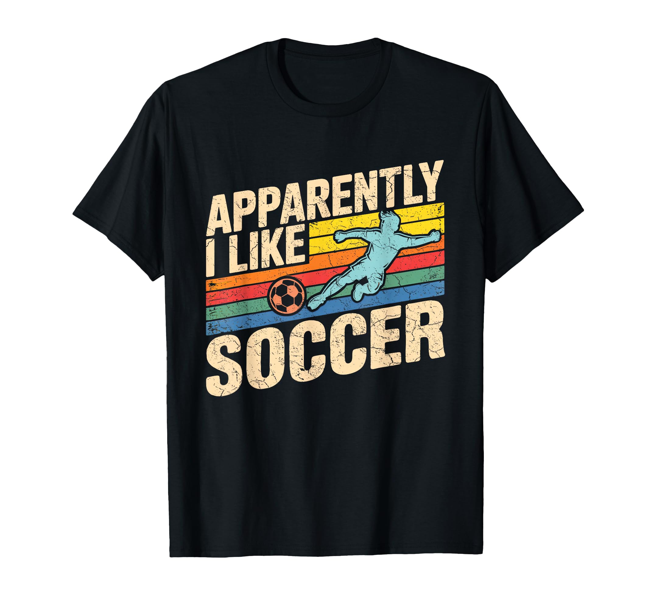 Apparently I Like Soccer Season Funny T-Shirt - Unique Graphic Men Women - T-Shirt, Sweatshirt, Hoodie