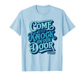 Come Knock Our Door Threes Company T-Shirt - Streetwear Style for Adults - T-Shirt, Sweatshirt, Hoodie