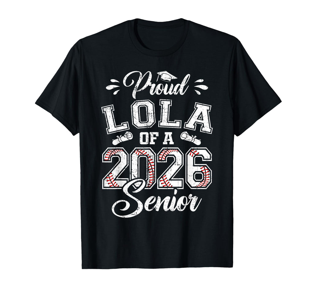 Proud Lola 2026 Senior Baseball Graduate T-Shirt - Unique Graphic Men Women - T-Shirt, Sweatshirt, Hoodie