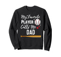 Baseball My Favorite Player Calls Me Sweatshirt - Graphic Print for Adults - T-Shirt, Sweatshirt, Hoodie